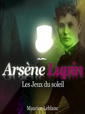 cover image of Les jeux du soleil ; les aventures d'Arsène Lupin